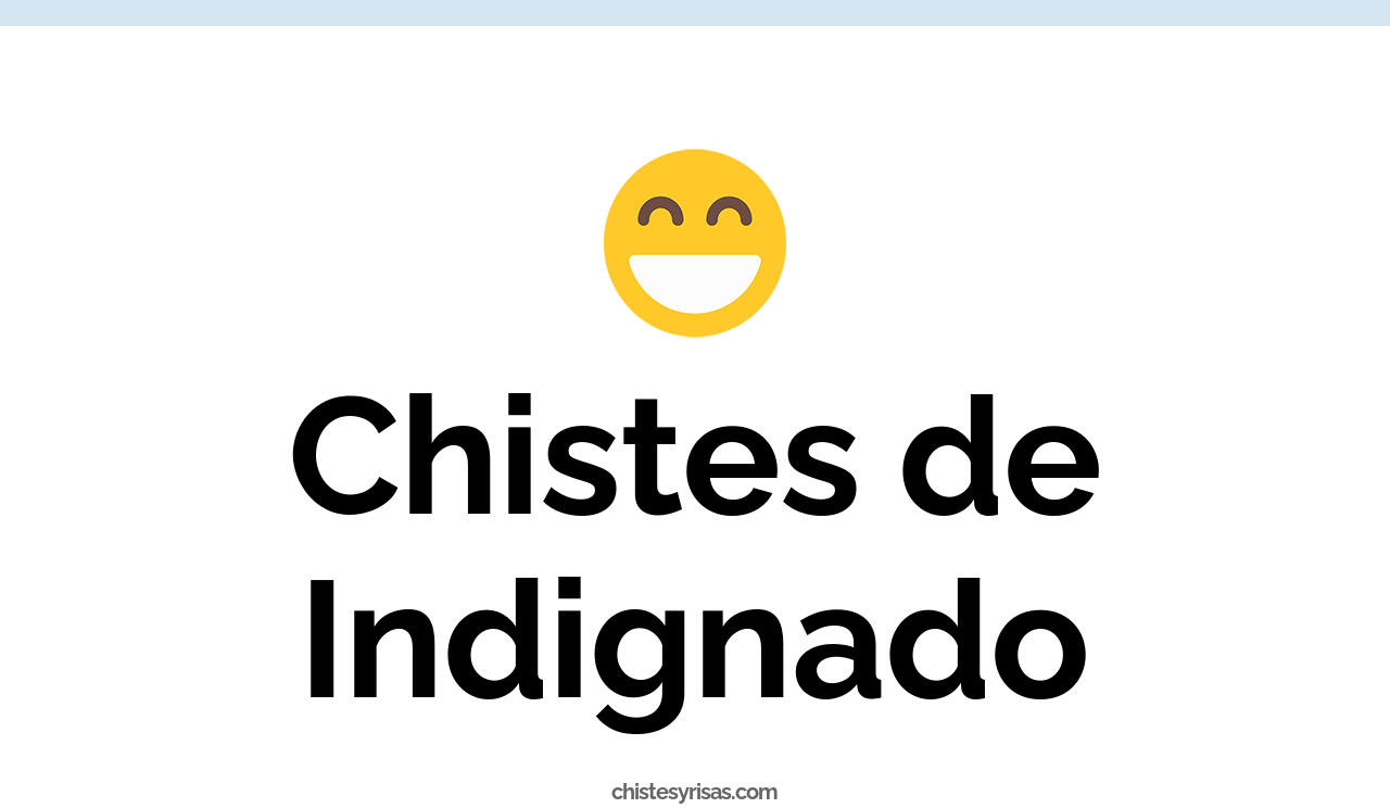 chistes de indignado