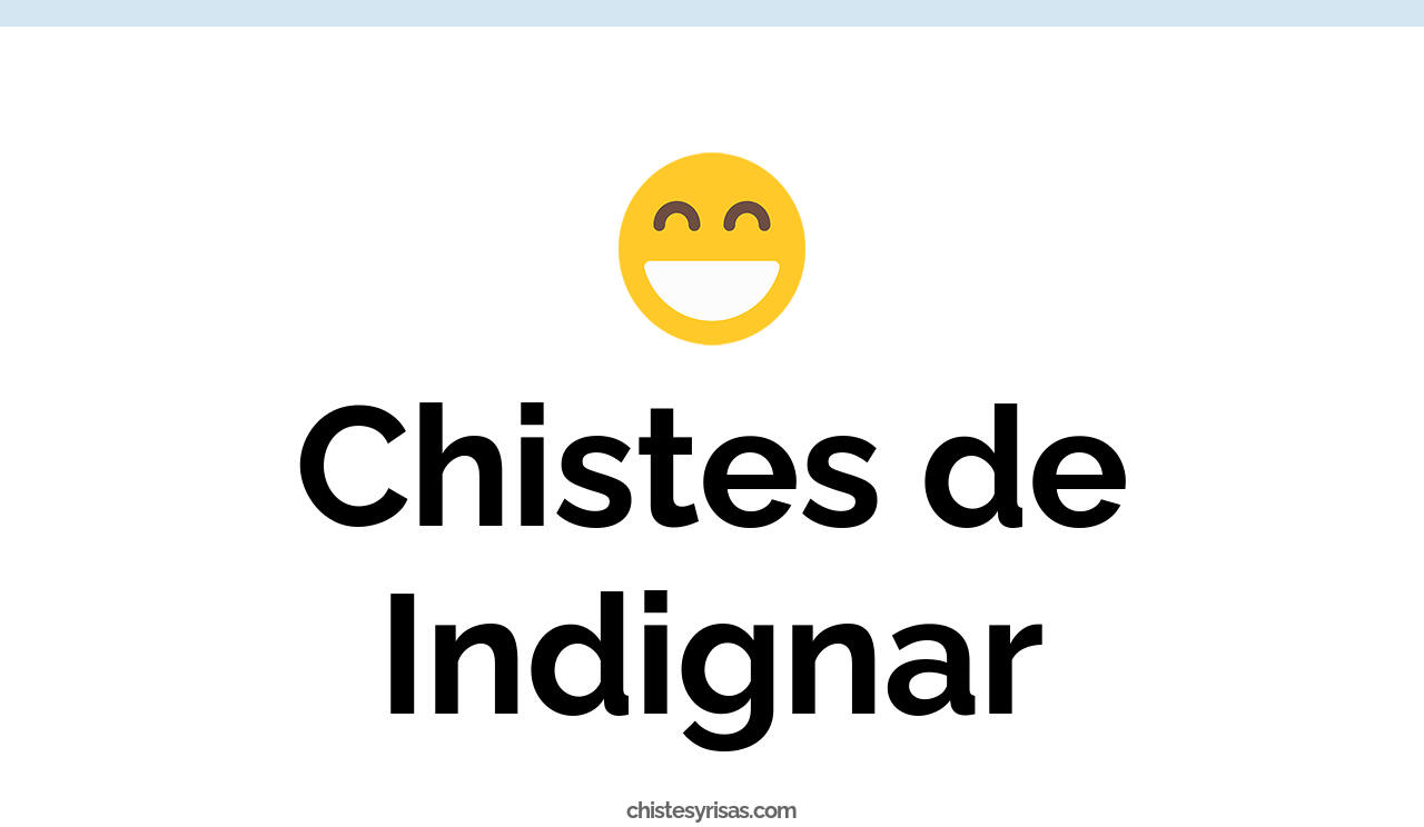 chistes de indignar