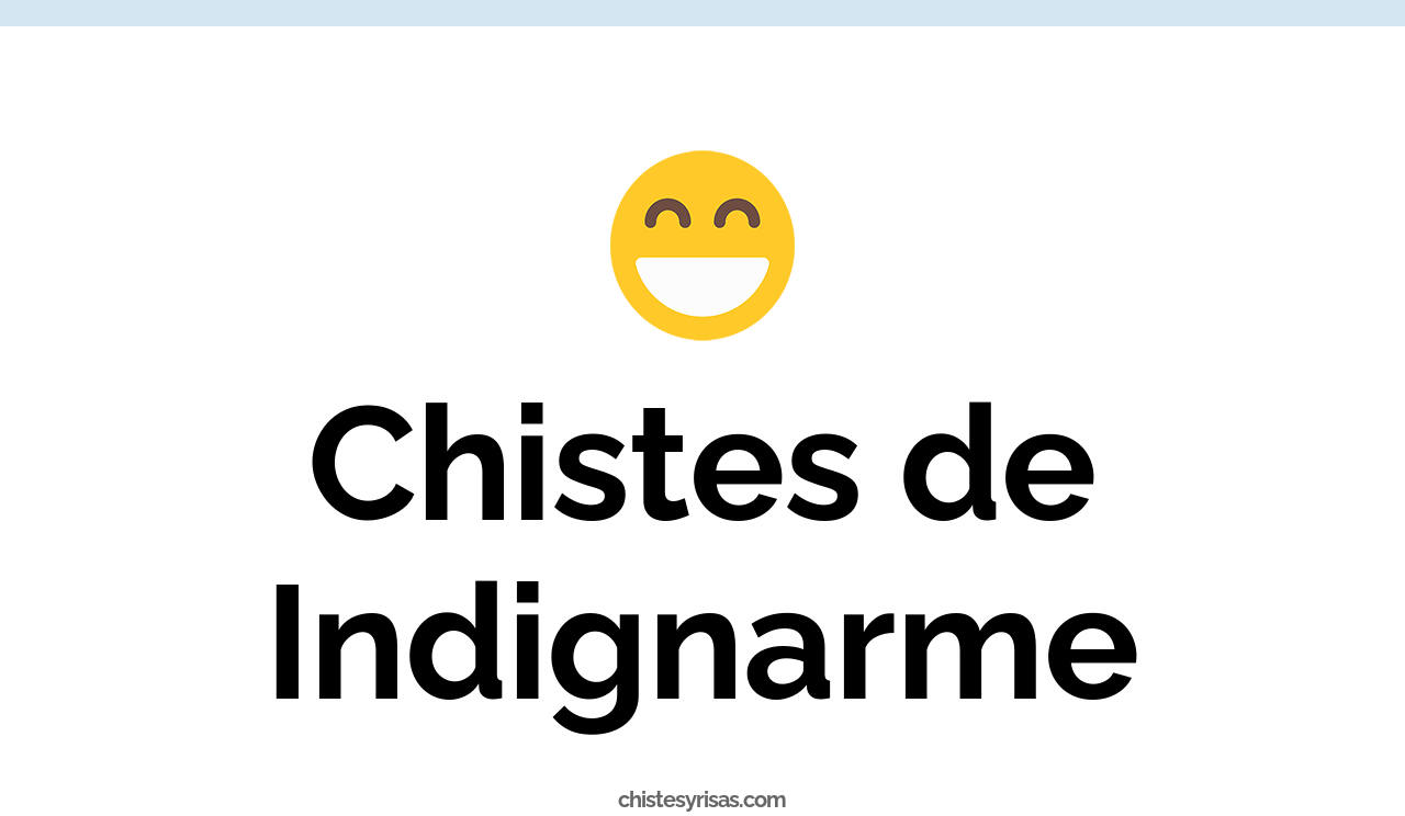chistes de indignarme