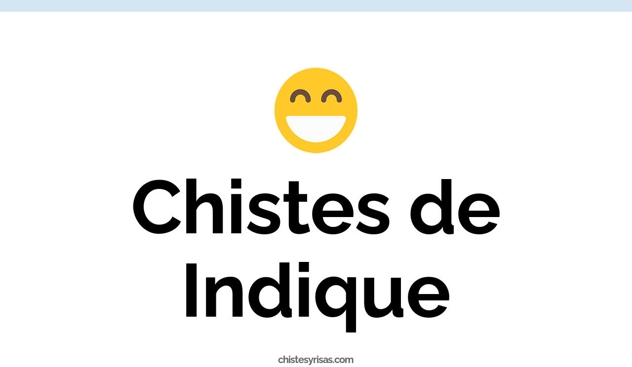 chistes de indique