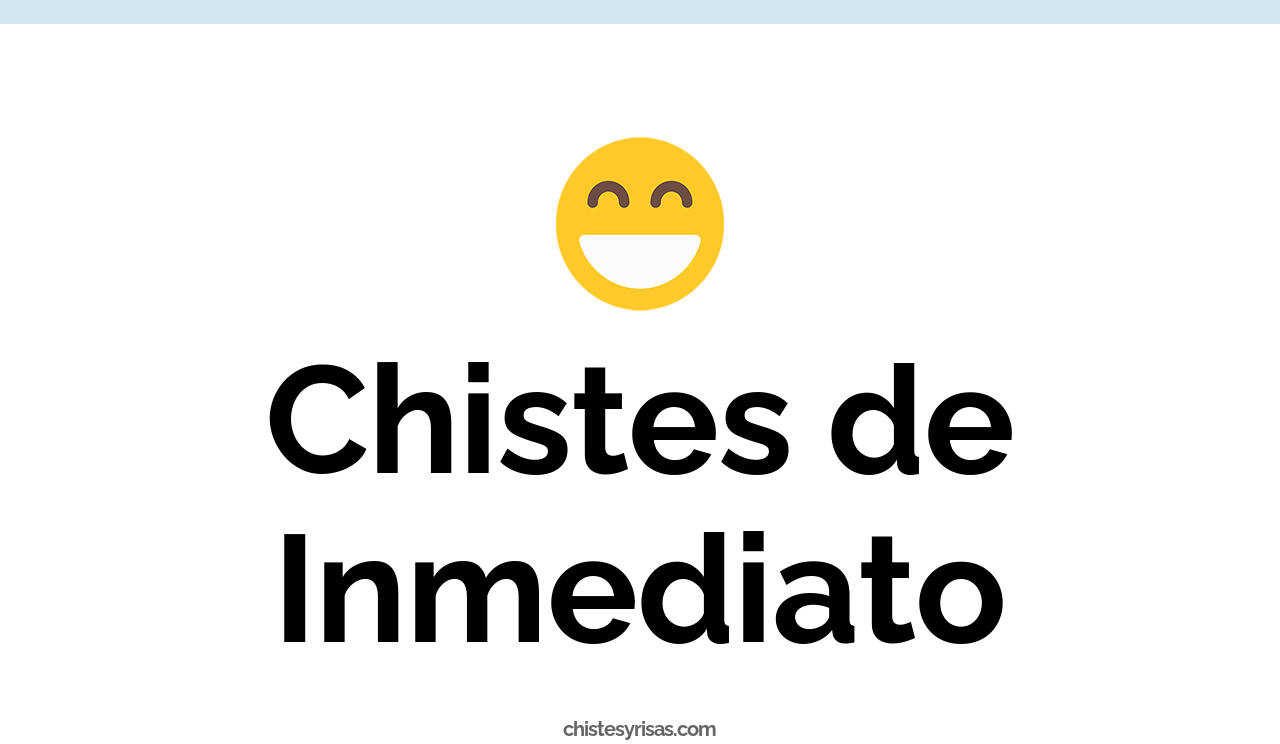 chistes de inmediato