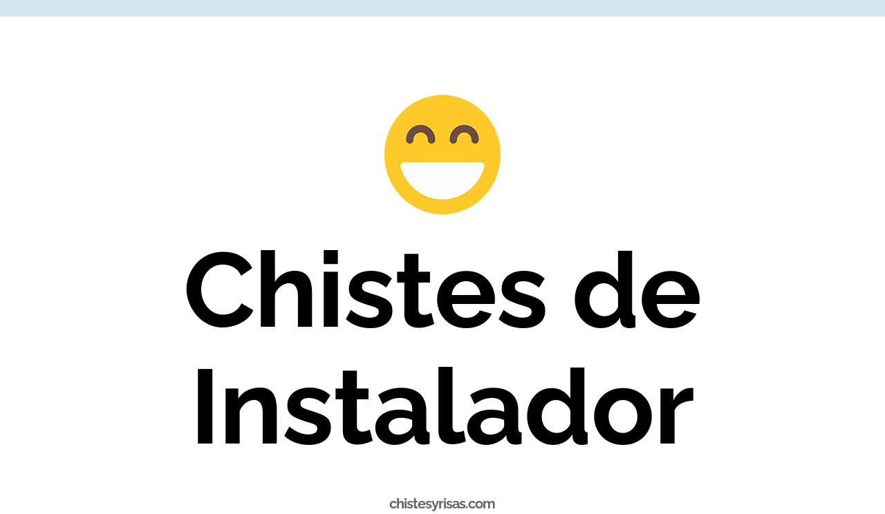 chistes de instalador