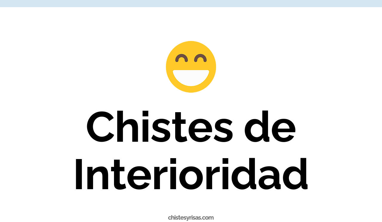 chistes de interioridad