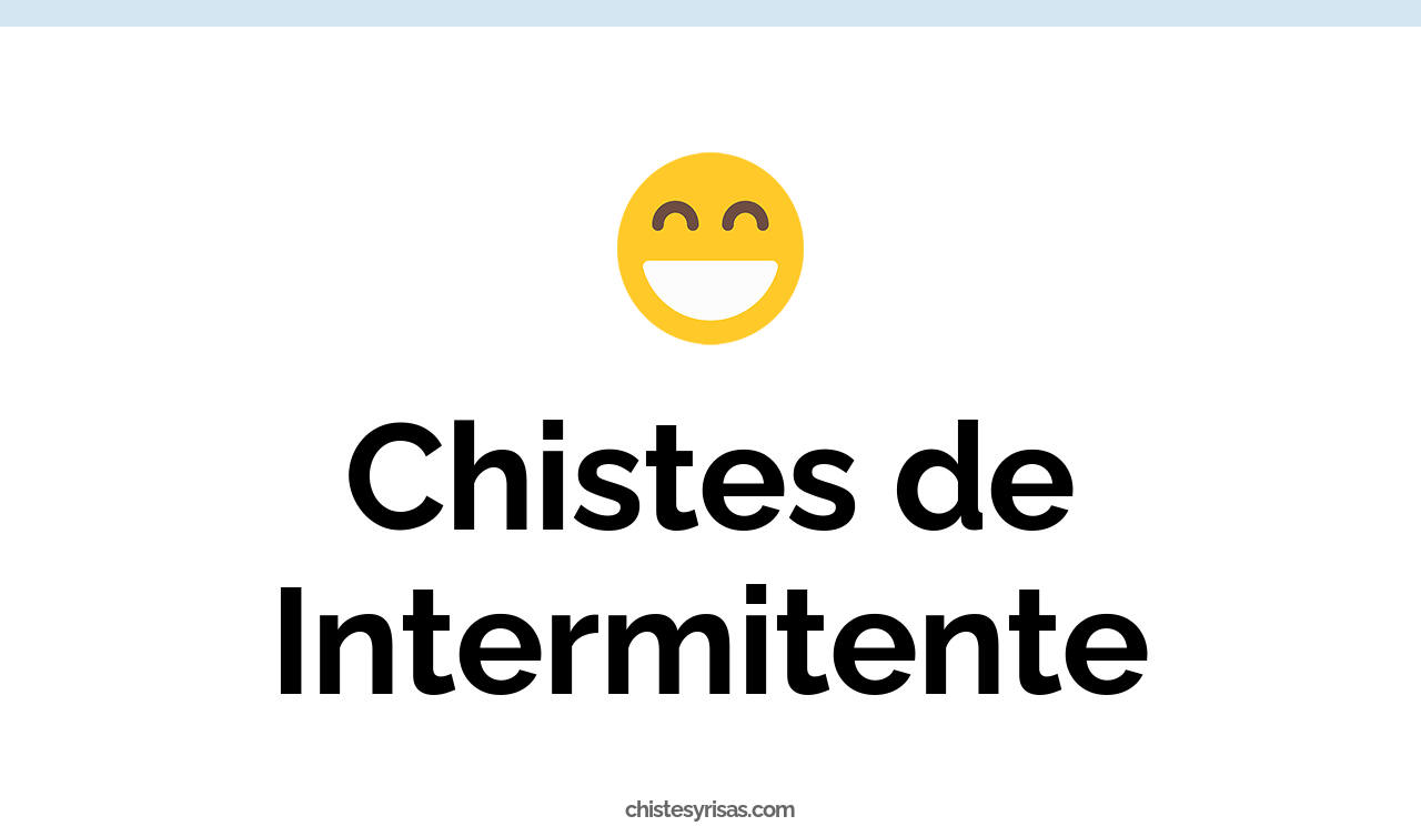 chistes de intermitente
