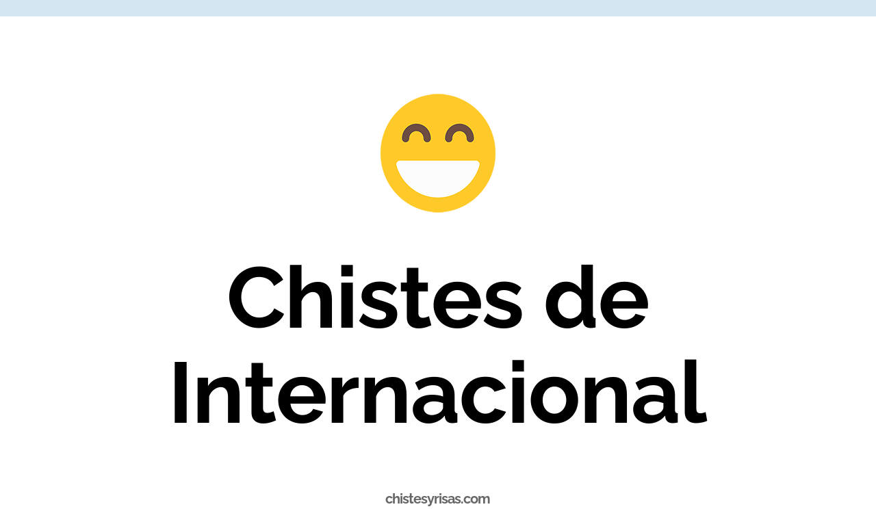 chistes de internacional