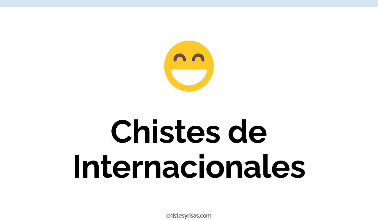 chistes de internacionales