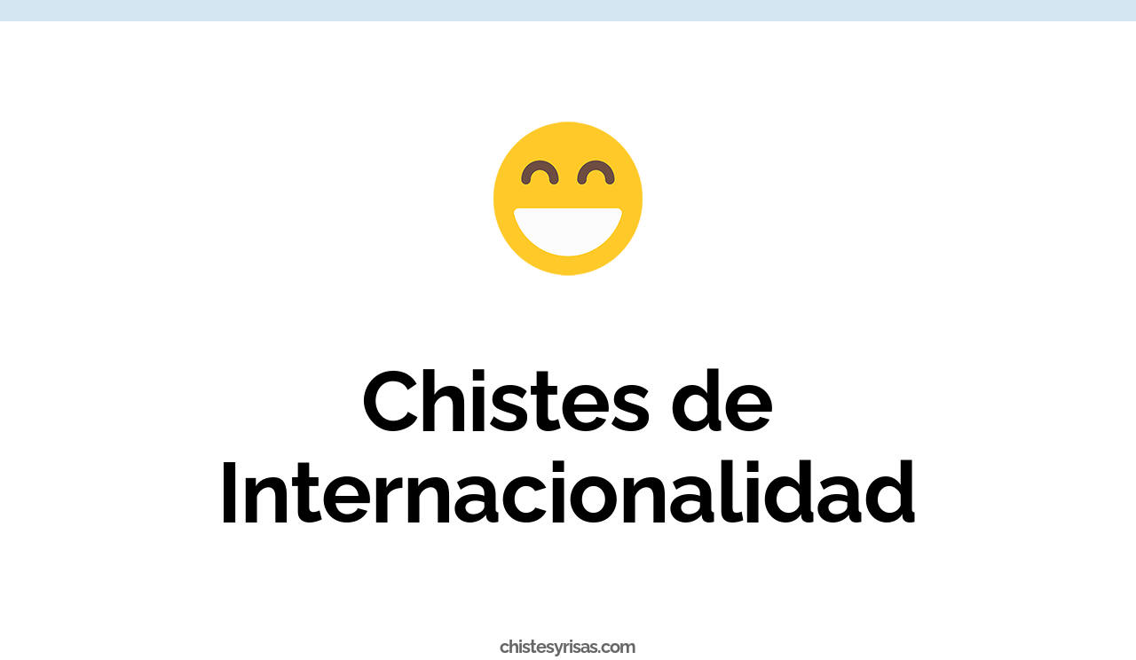 chistes de internacionalidad