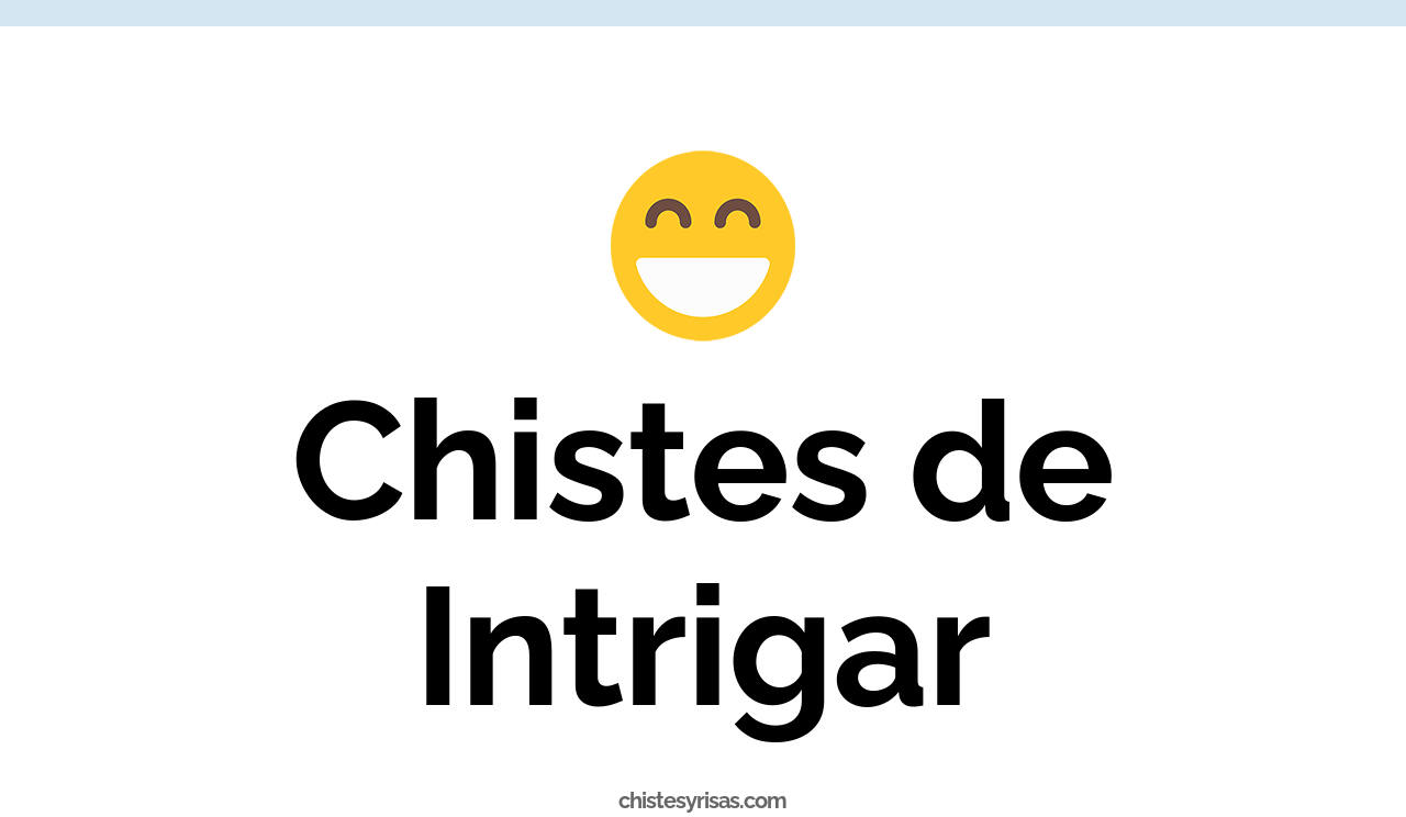 chistes de intrigar