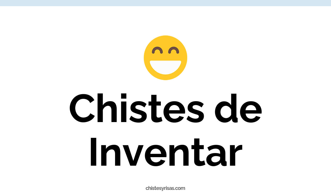 chistes de inventar