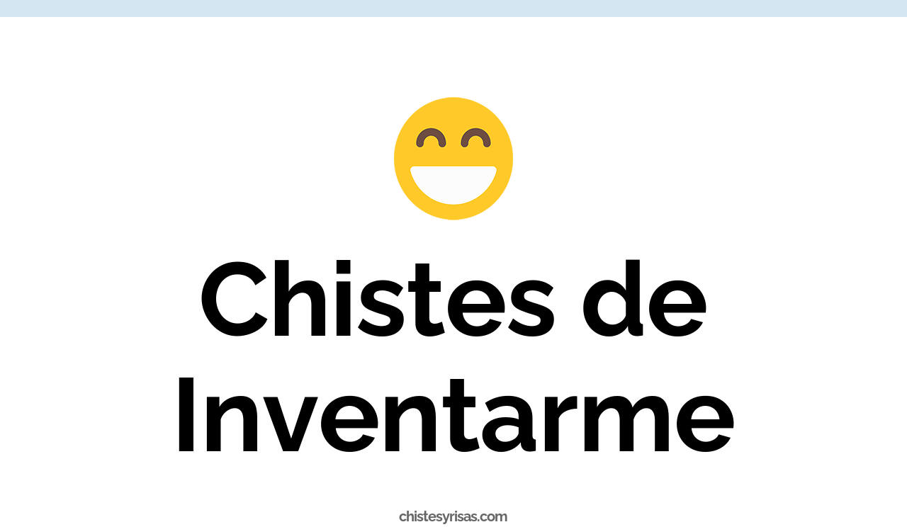 chistes de inventarme