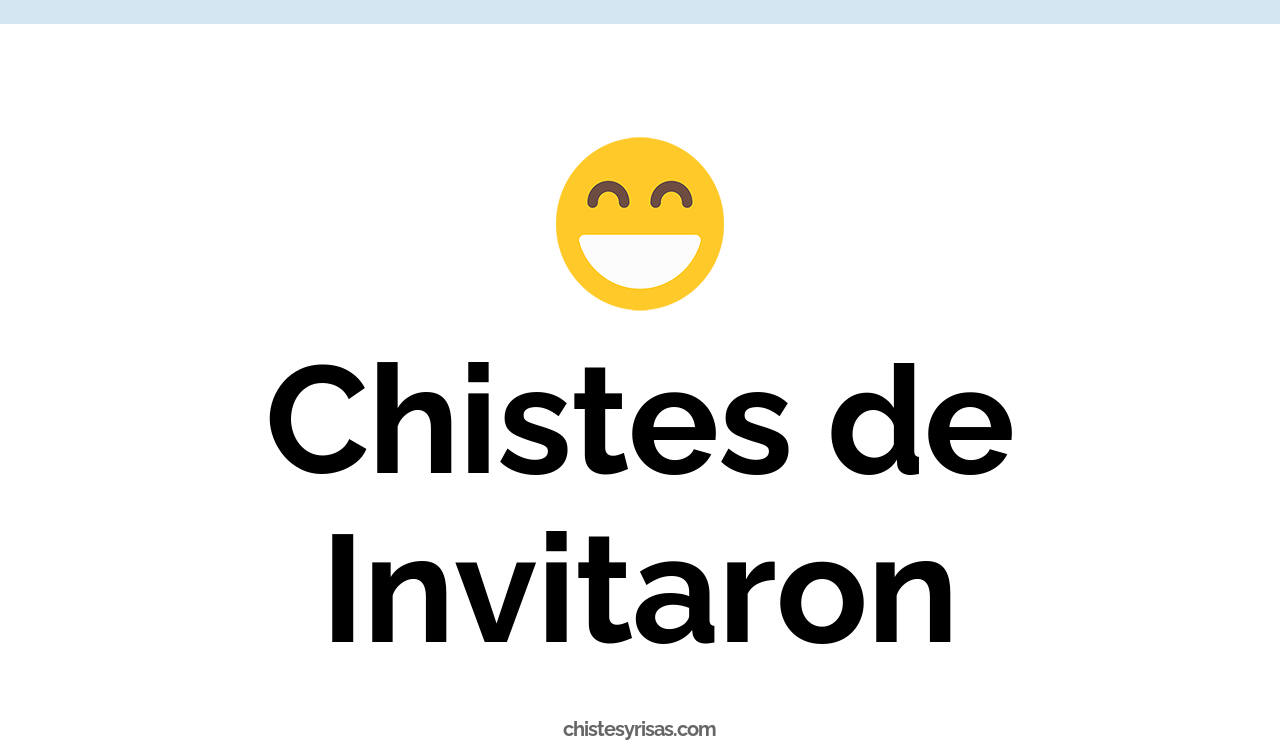 chistes de invitaron