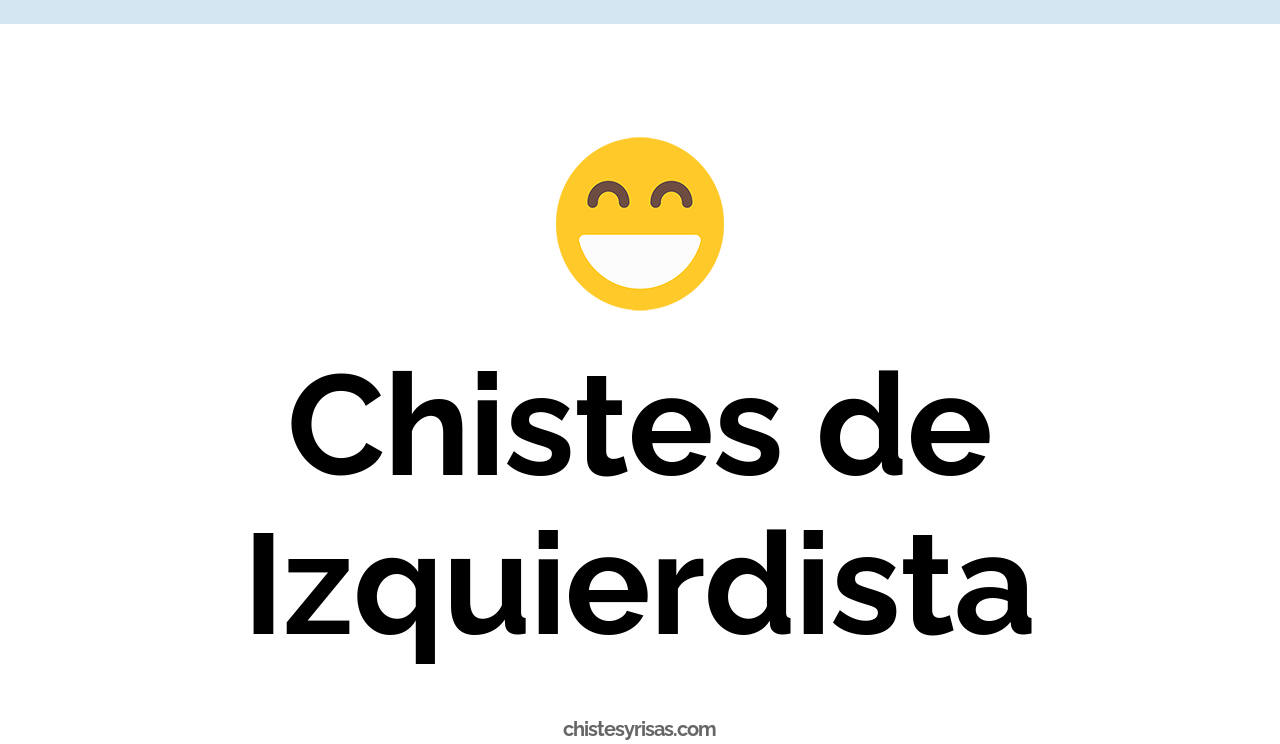chistes de izquierdista