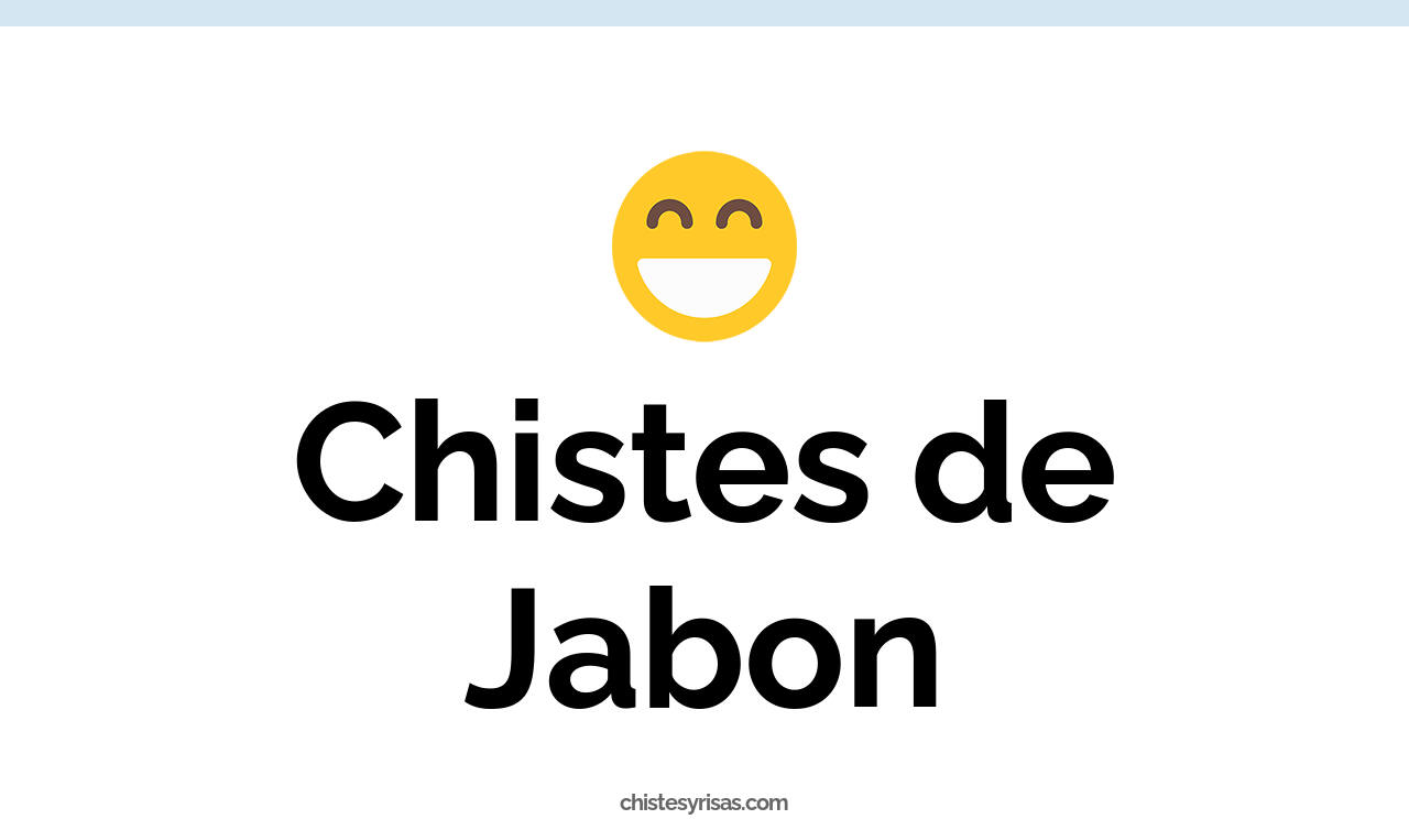 chistes de jabón