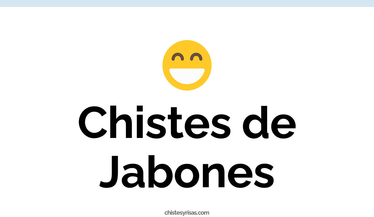 chistes de jabones