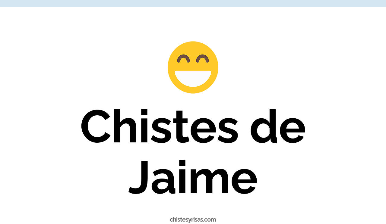 chistes de jaime