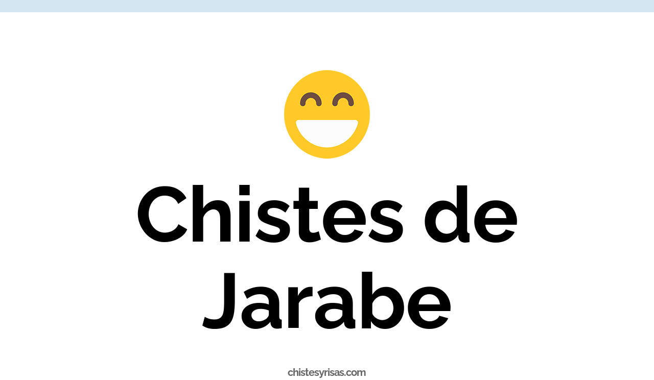 chistes de jarabe