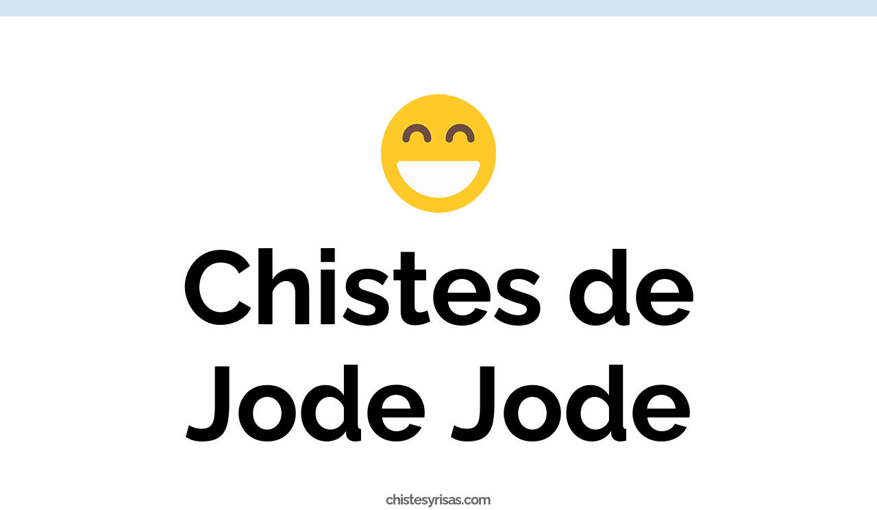 chistes de jode jode