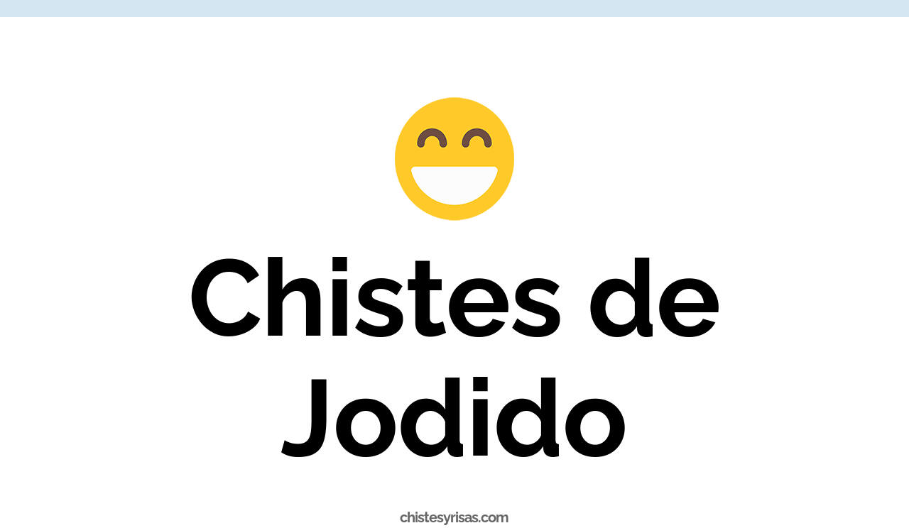 chistes de jodido