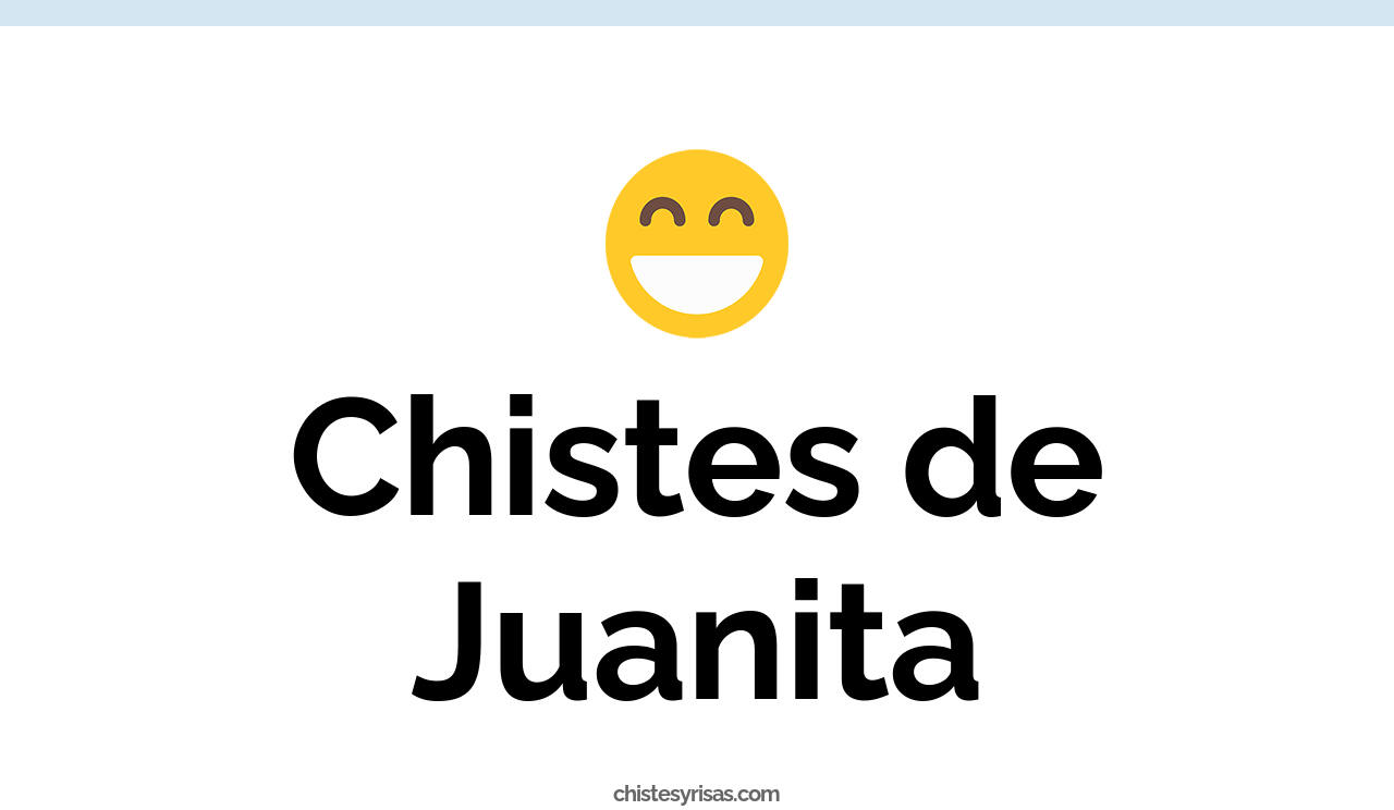 chistes de juanita