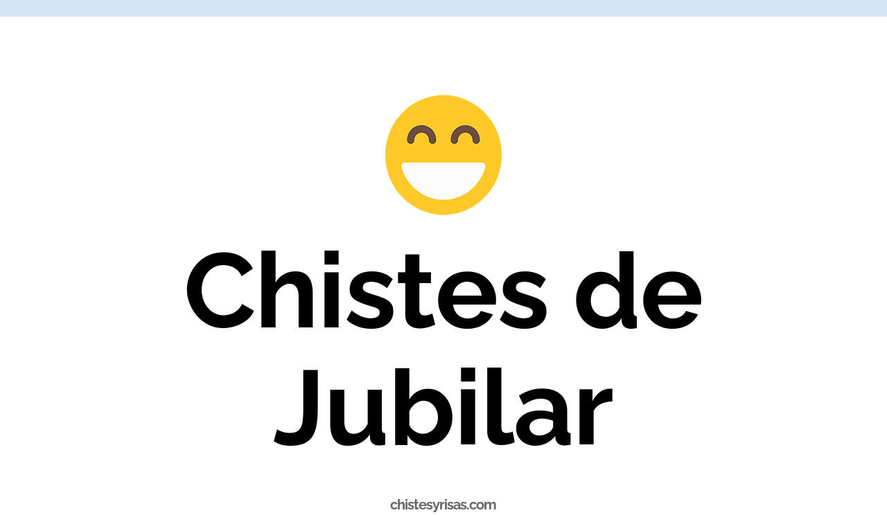 chistes de jubilar