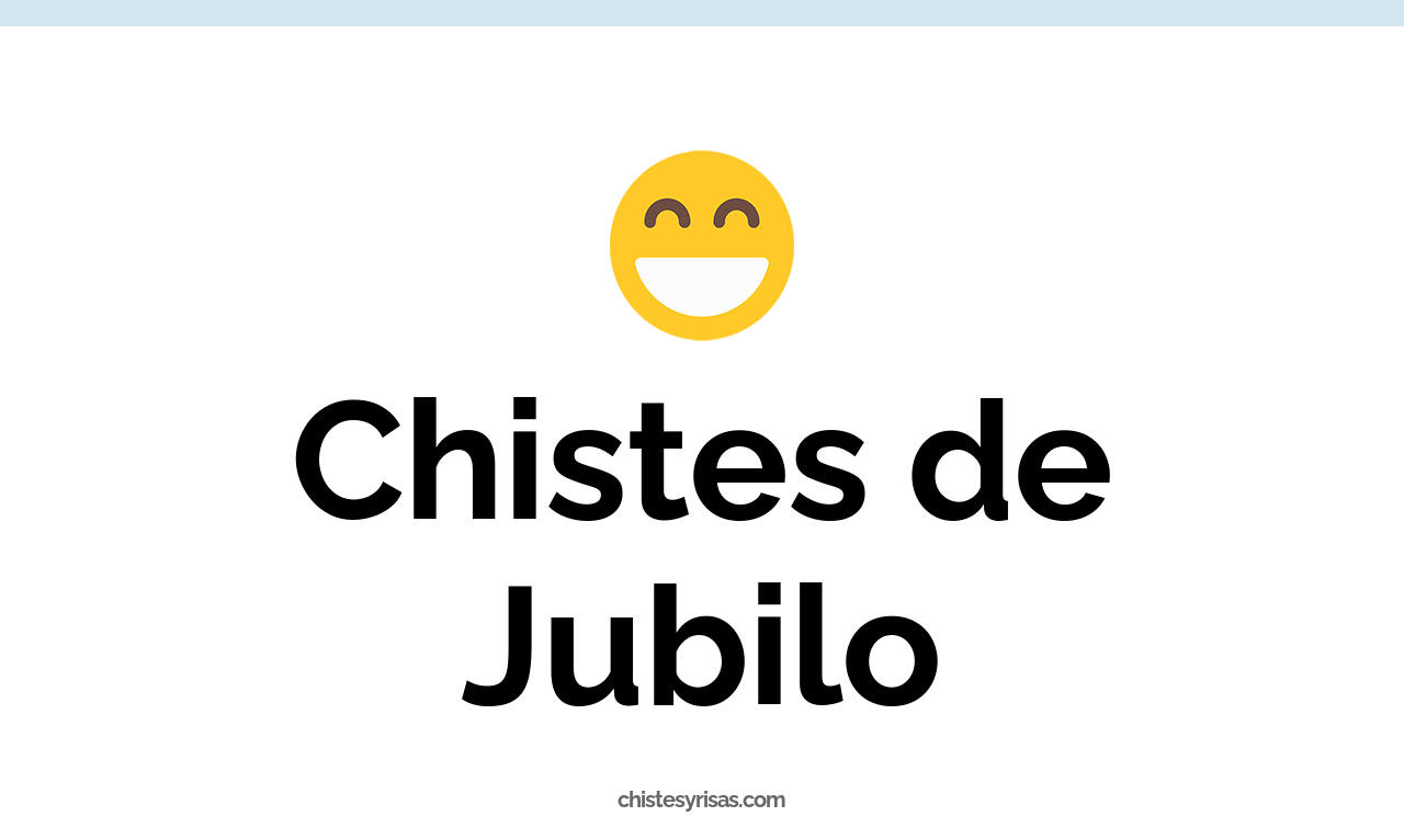 chistes de jubilo