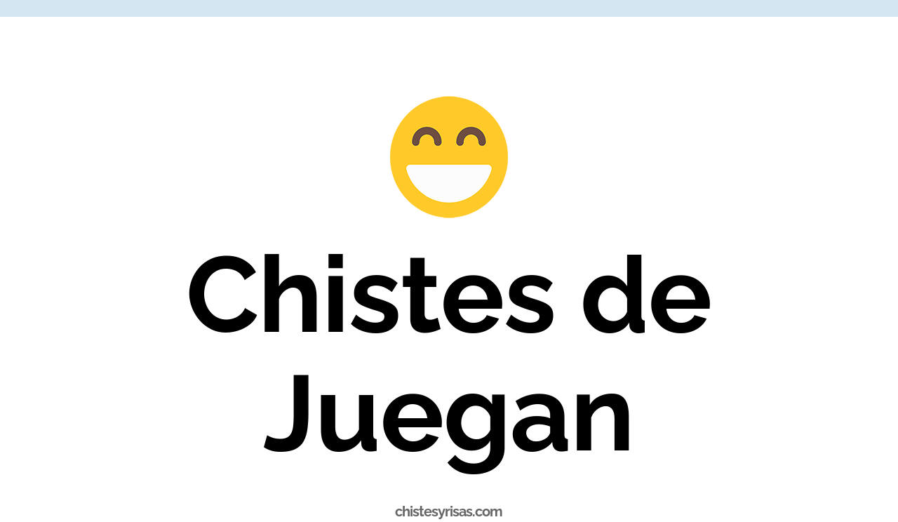 chistes de juegan