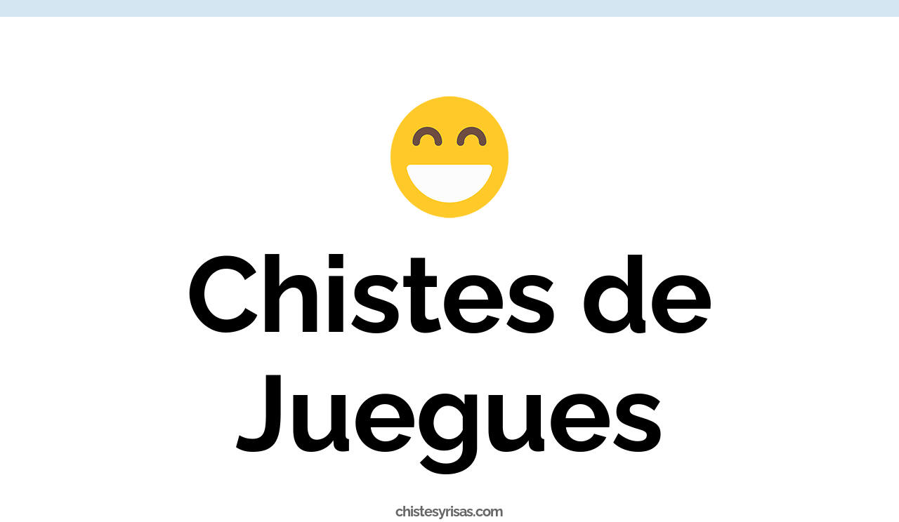chistes de juegues