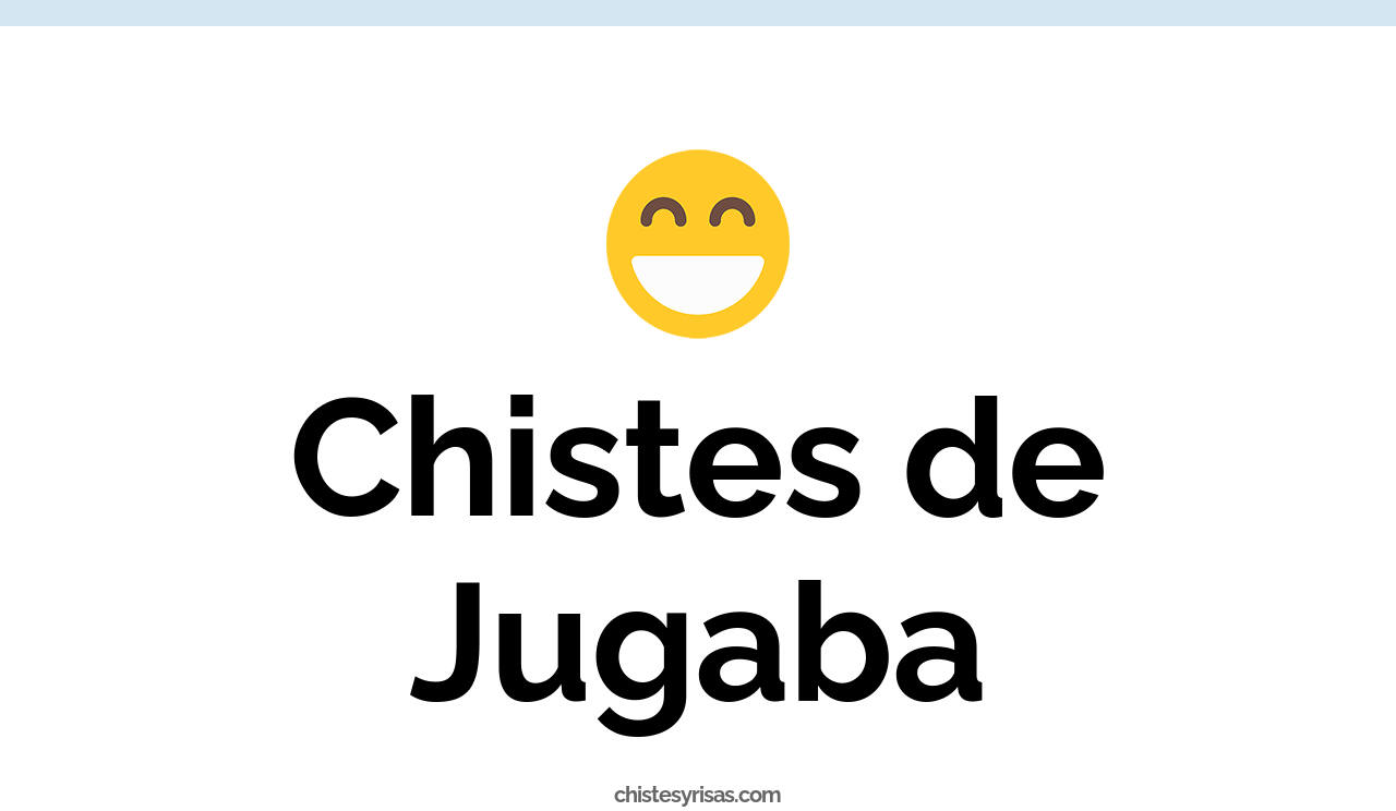 chistes de jugaba