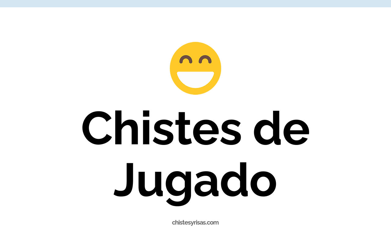 chistes de jugado