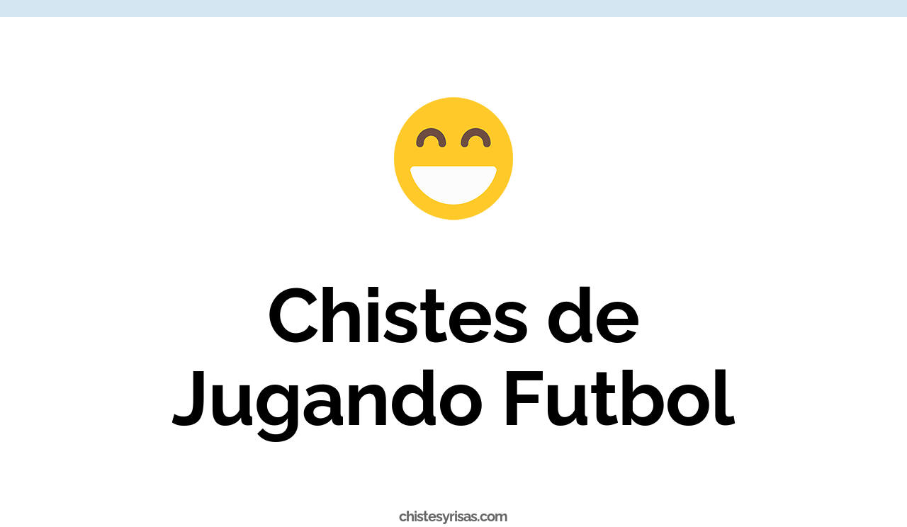 chistes de jugando futbol