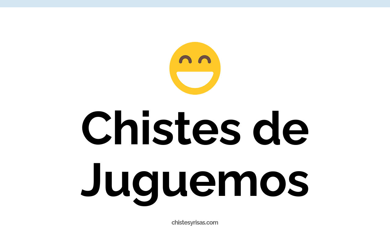 chistes de juguemos