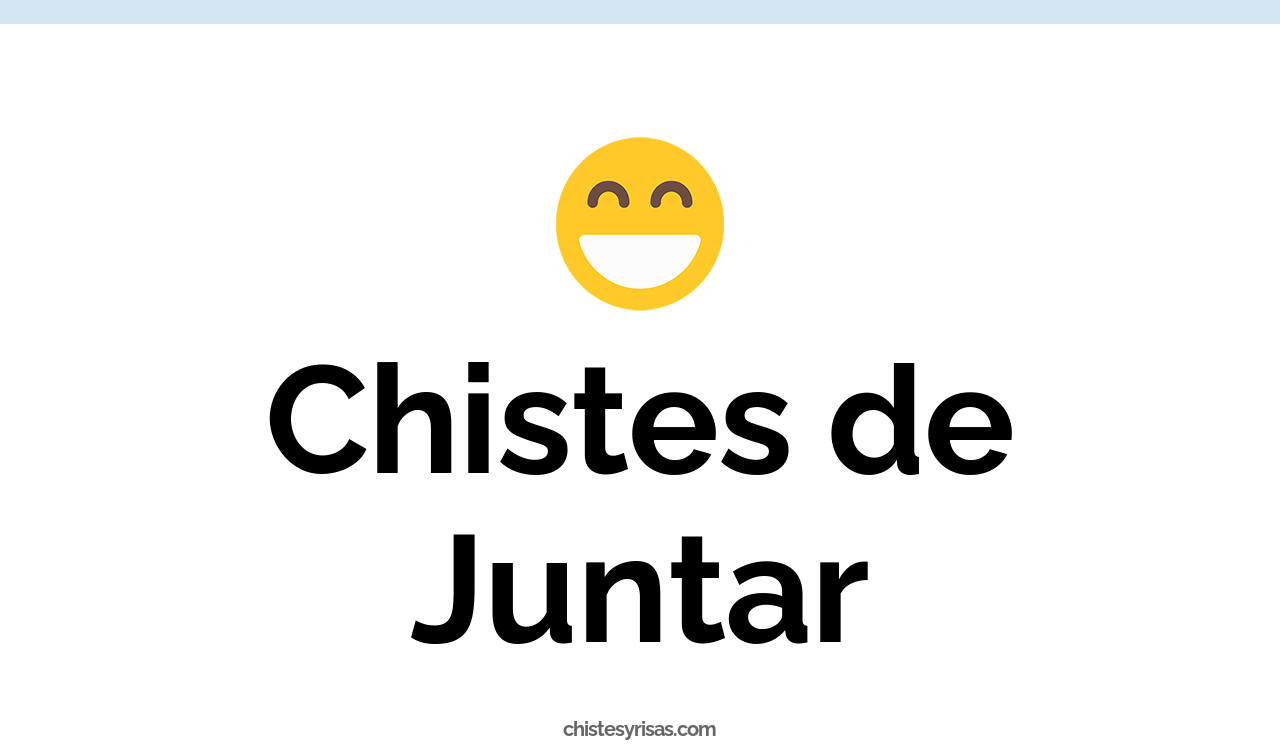 chistes de juntar
