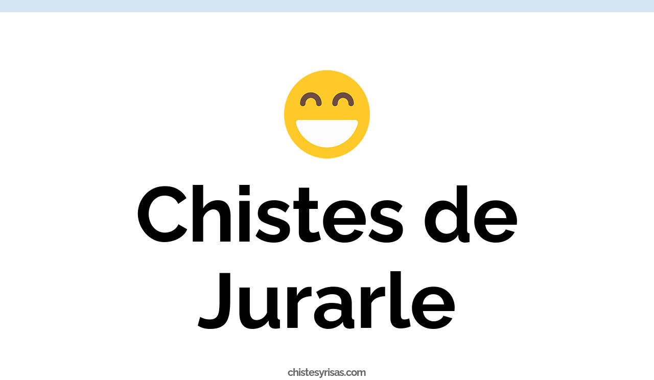 chistes de jurarle