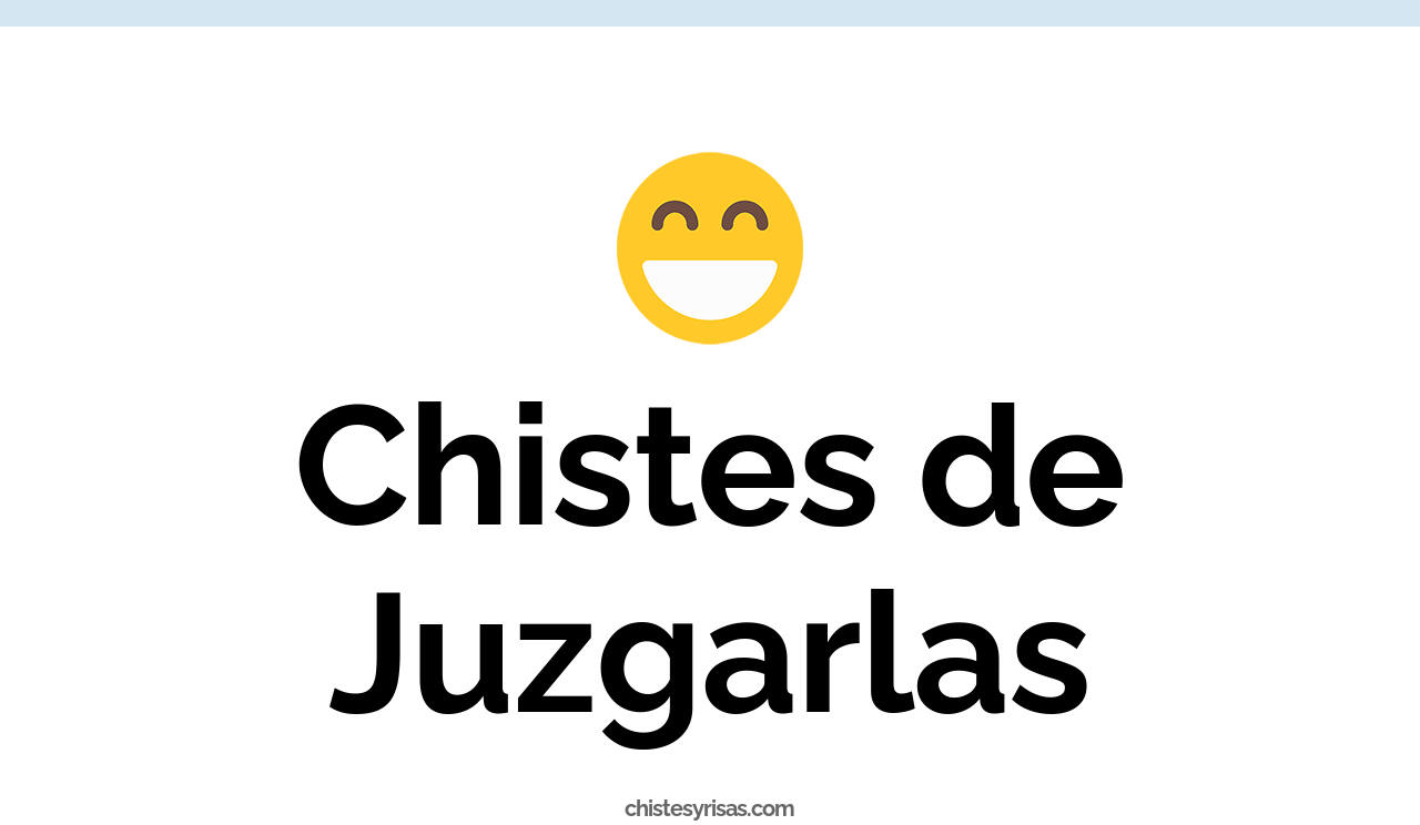 chistes de juzgarlas