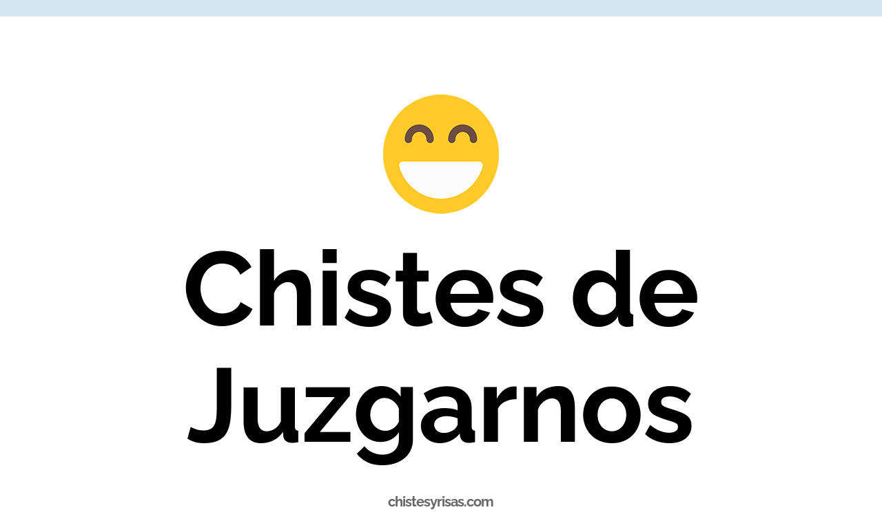 chistes de juzgarnos