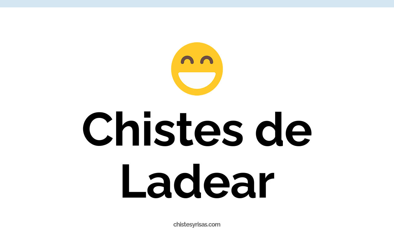 chistes de ladear
