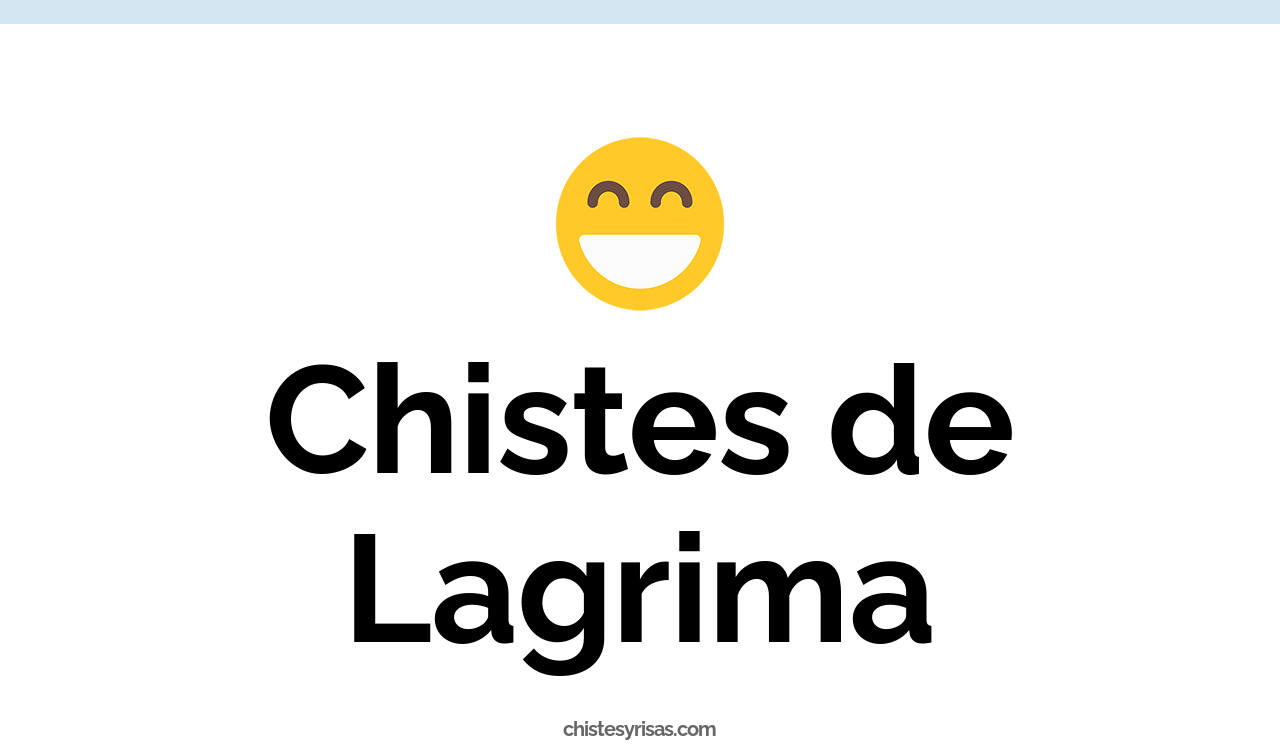 chistes de lágrima