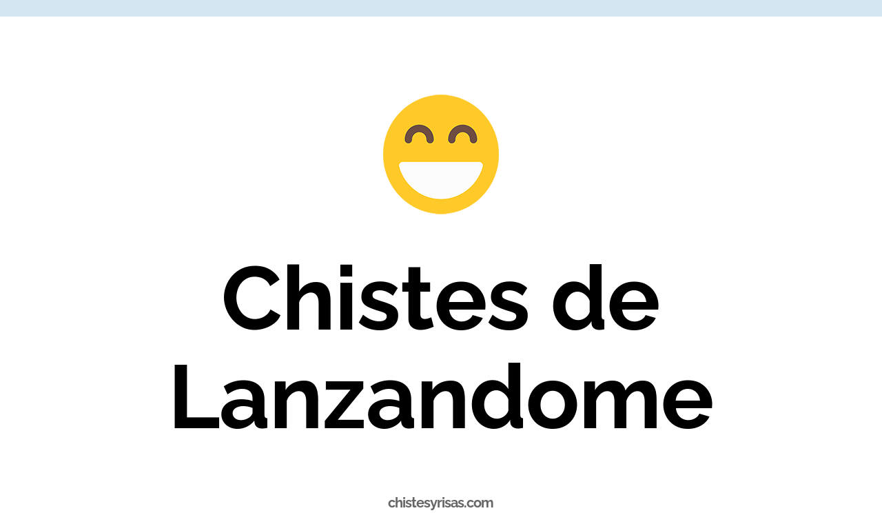 chistes de lanzandome