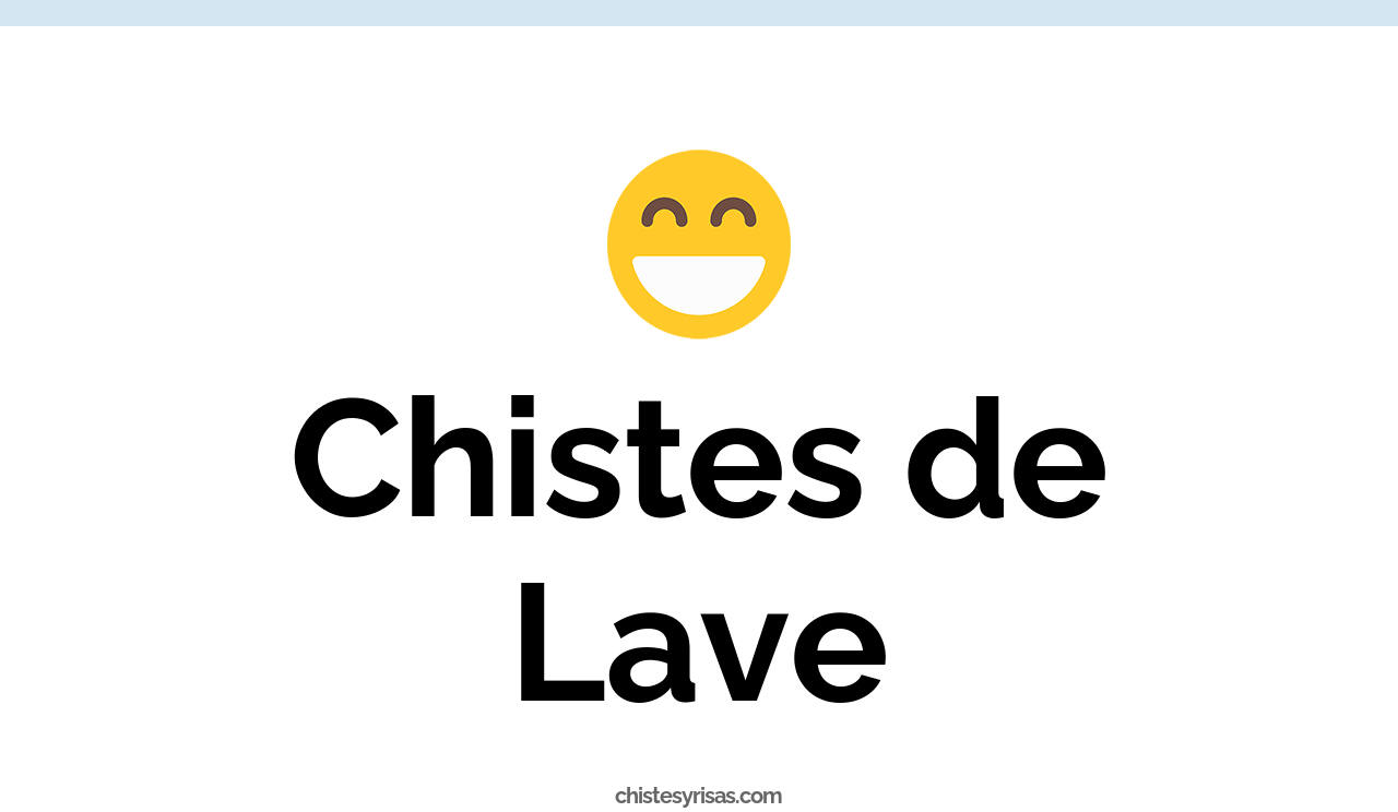 chistes de lave