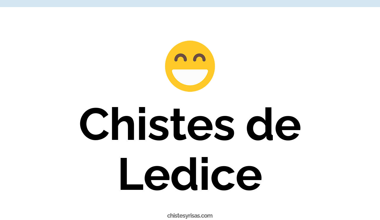 chistes de ledice