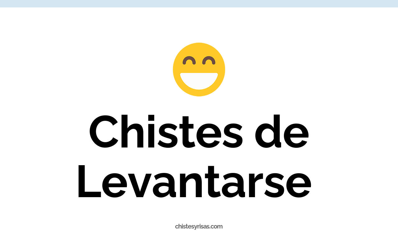 chistes de levantarse
