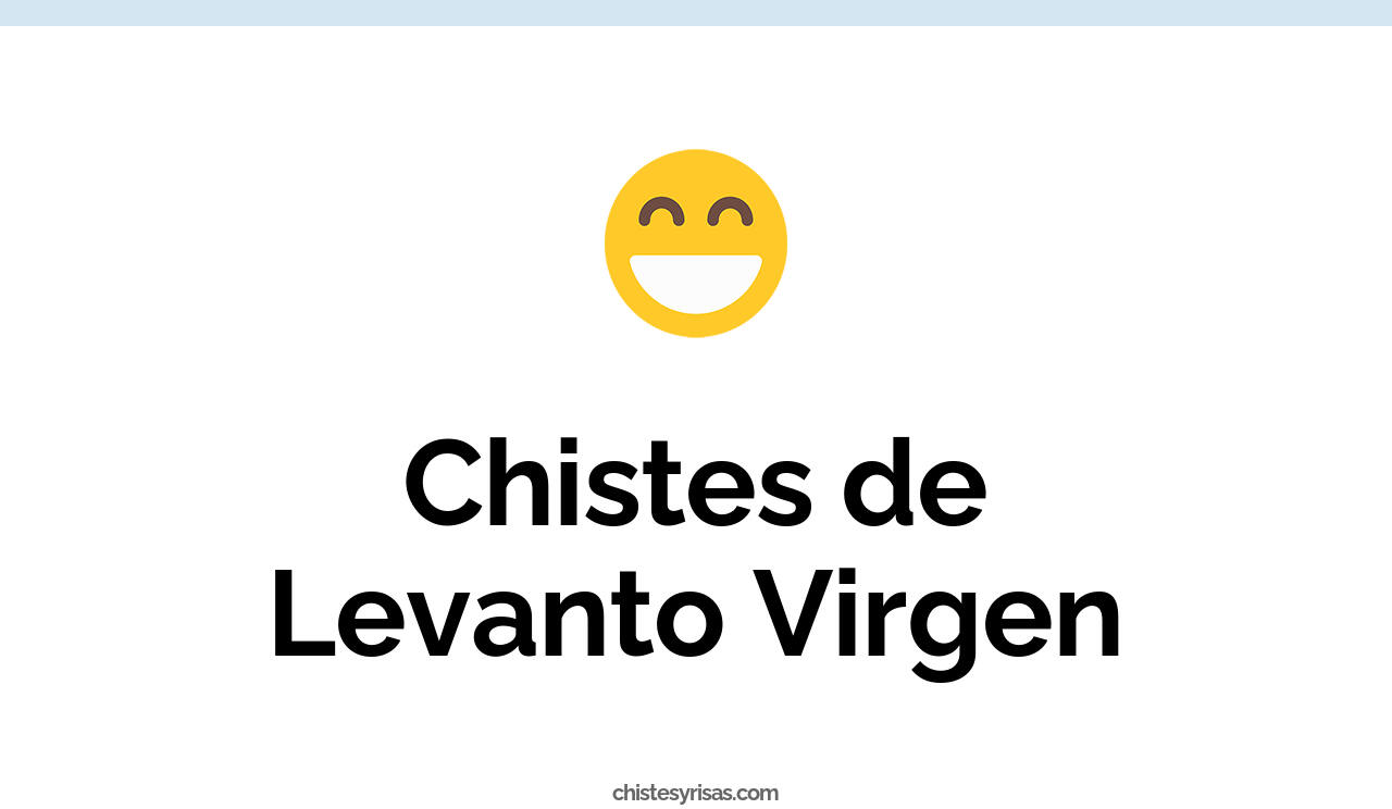 chistes de levanto virgen