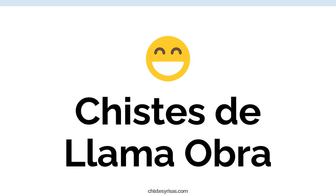 chistes de llama obra