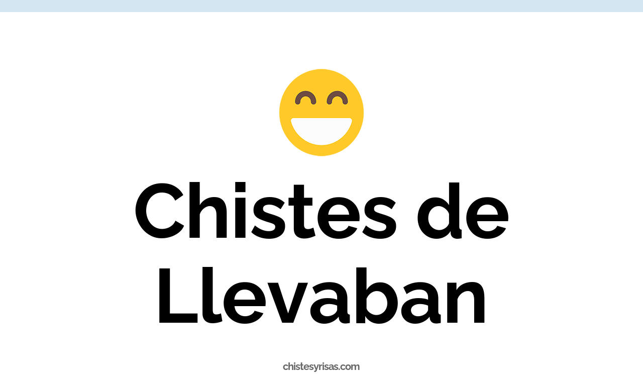 chistes de llevaban
