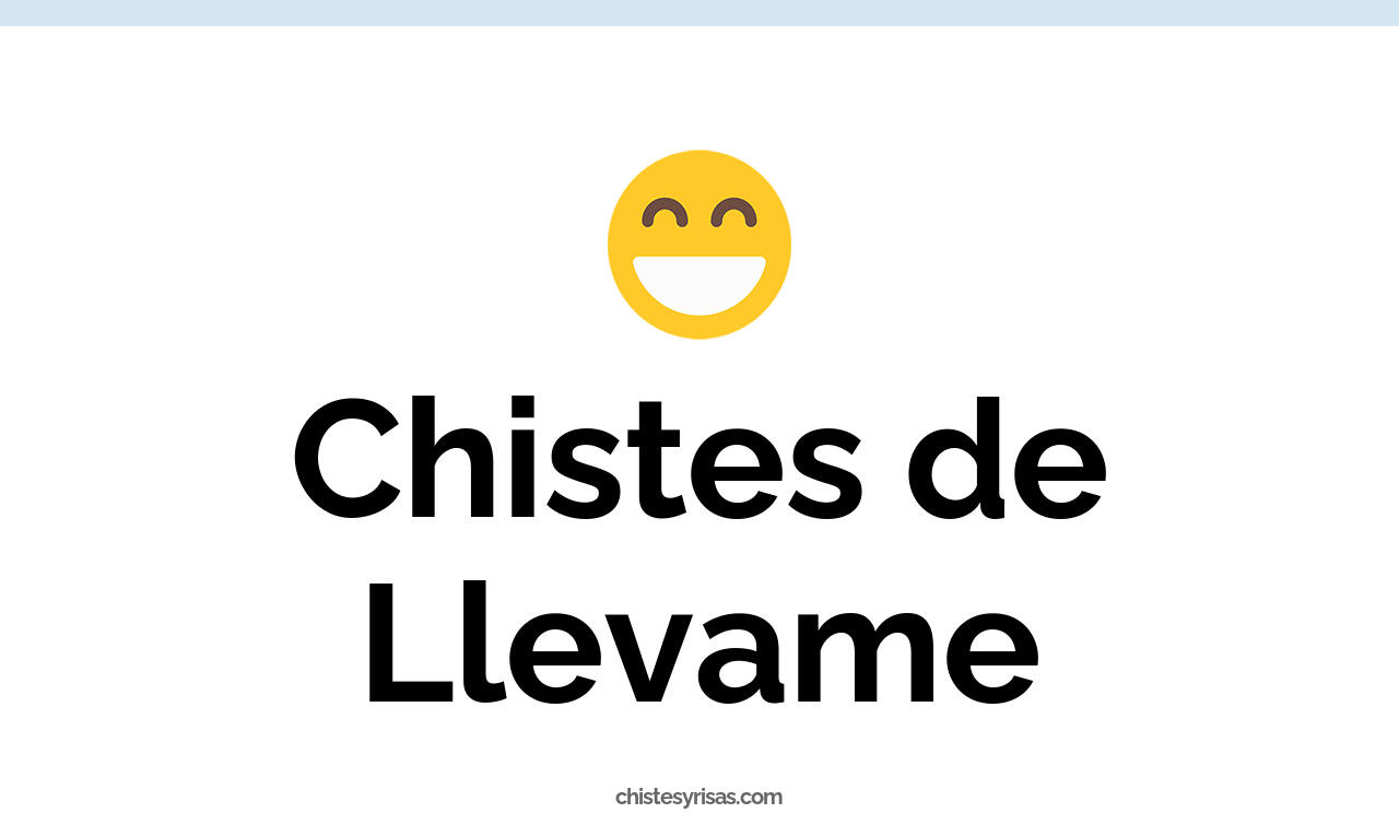 chistes de llevame