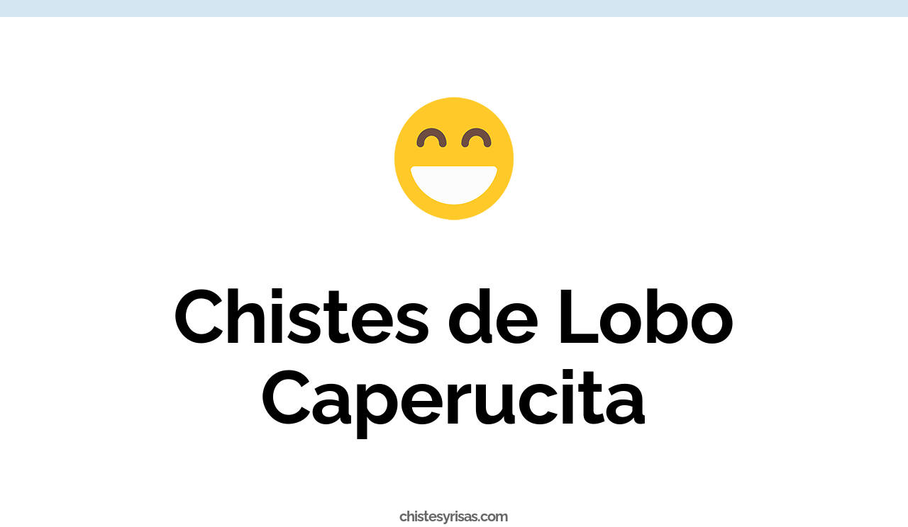 chistes de lobo caperucita