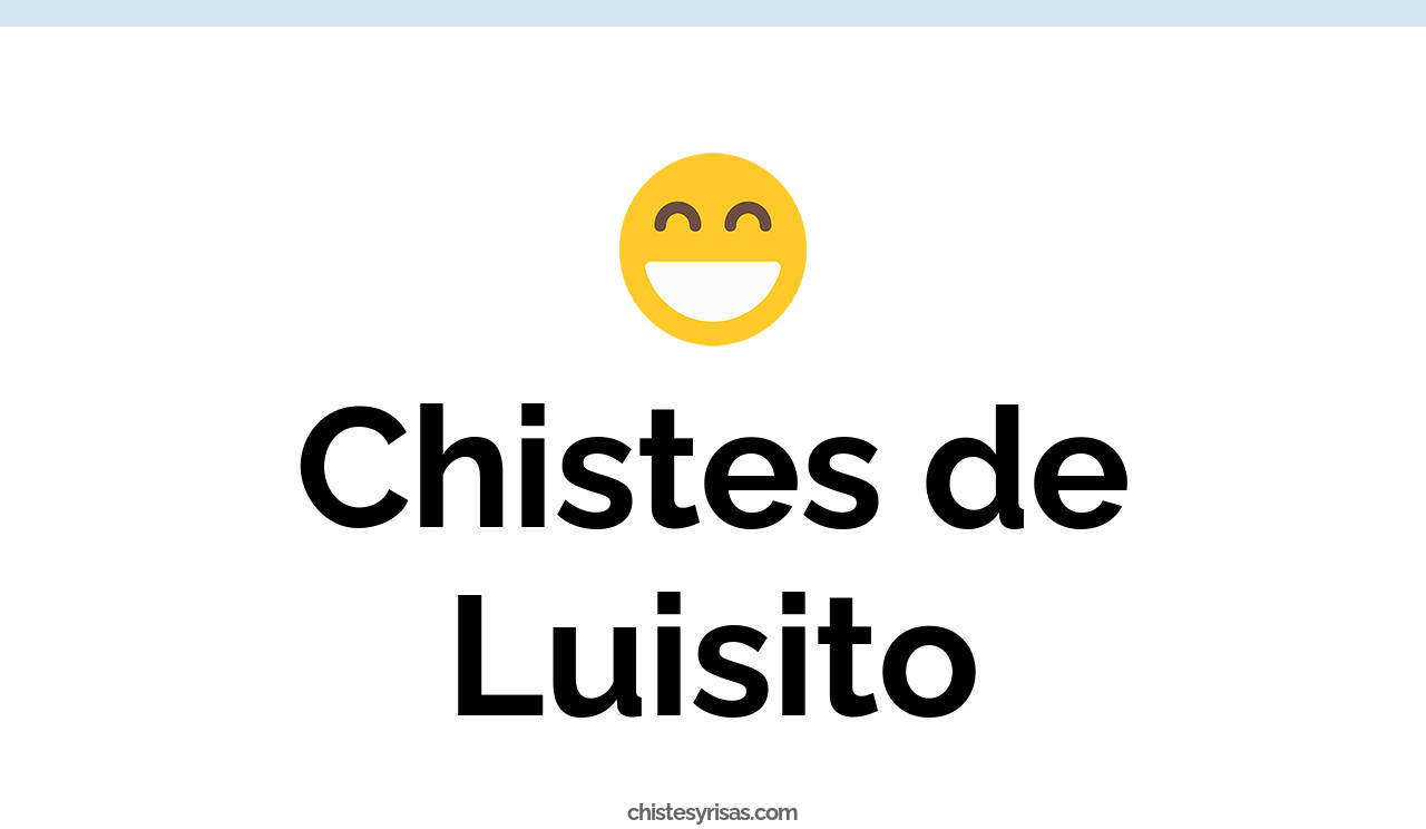 chistes de luisito