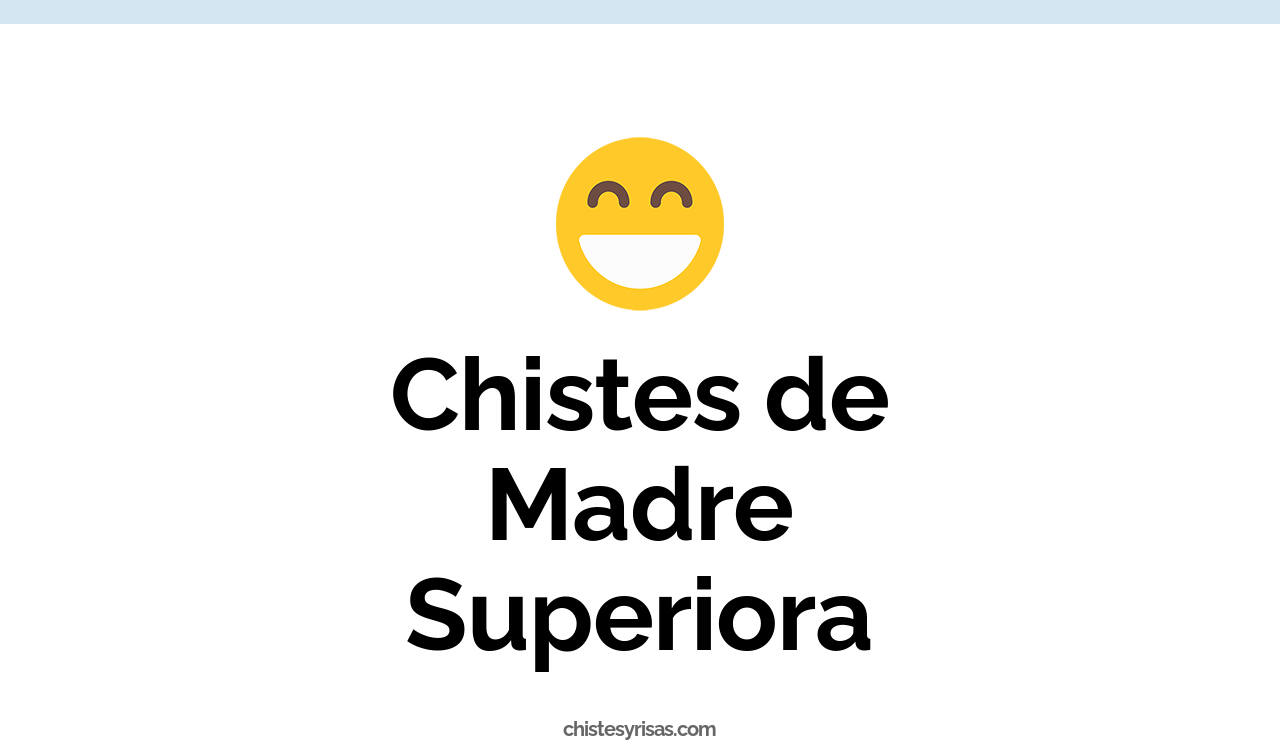 chistes de madre superiora
