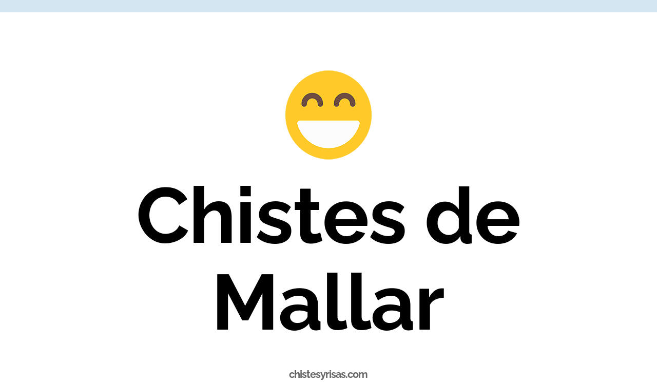 chistes de mallar