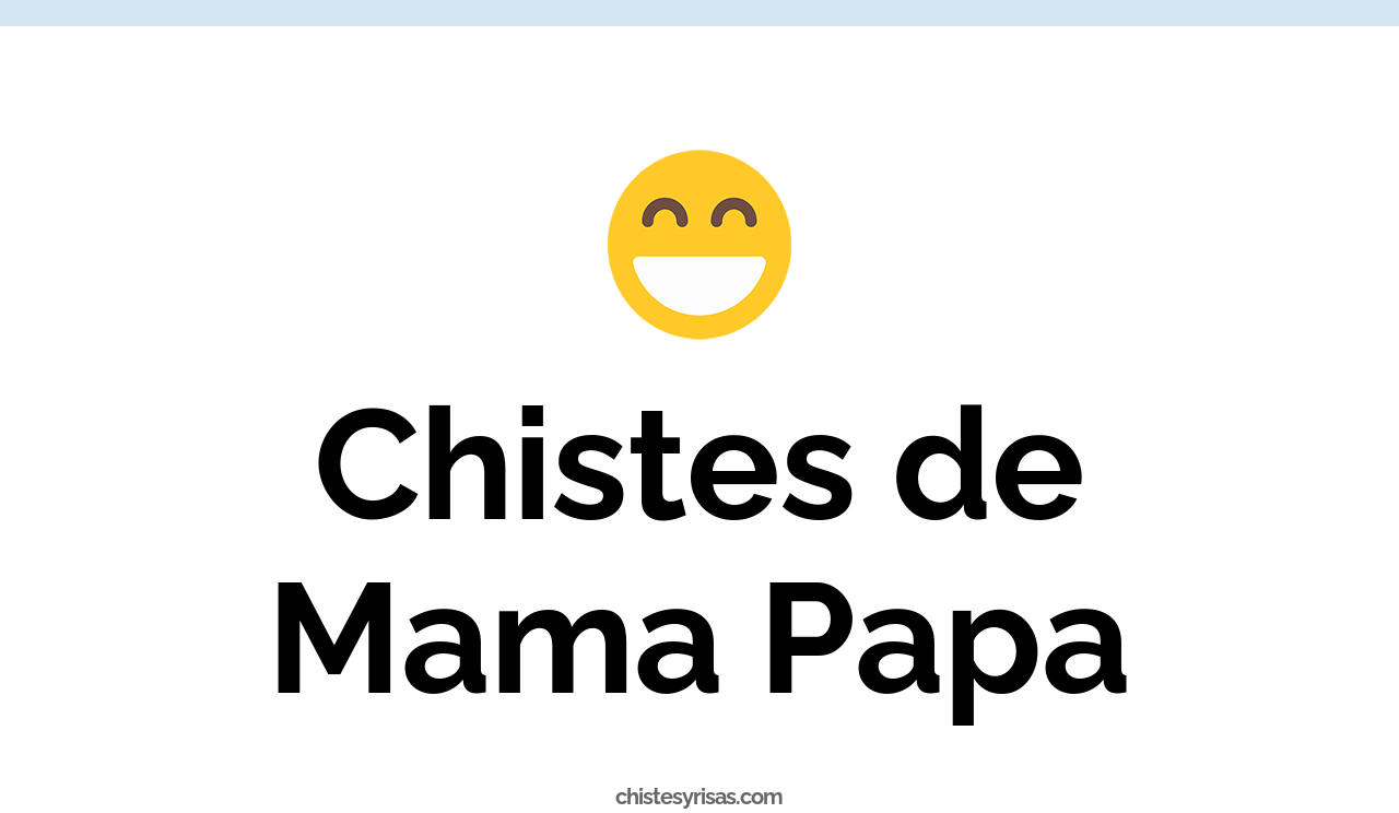 chistes de mamá papá